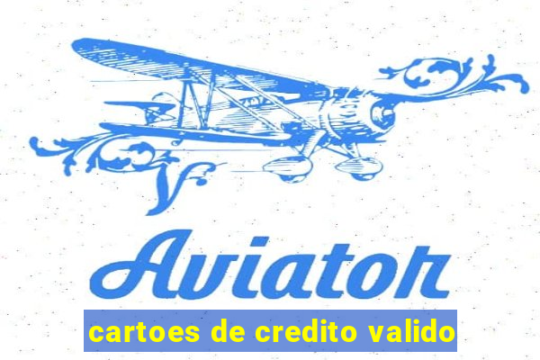 cartoes de credito valido